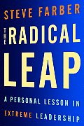 Radical Leap A Personal Lesson in Extreme Leadership