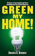 Green My Home 10 Steps to Lowering Energy Costs & Reducing Your Carbon Footprint
