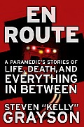 En Route A Paramedics Stories of Life Death & Everything in Between