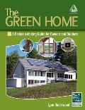 Green Home A Decision Making Guide for Owners & Builders