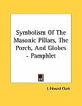 Symbolism of the Masonic Pillars, the Porch, and Globes - Pamphlet