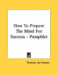 How to Prepare the Mind for Success - Pamphlet
