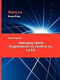 Exam Prep for Managing Sports Organizations by Covell et al., 1st Ed.