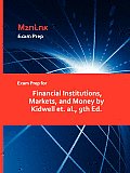 Exam Prep for Financial Institutions, Markets, and Money by Kidwell Et. Al., 9th Ed.