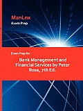 Exam Prep for Bank Management and Financial Services by Peter Rose, 7th Ed.