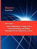 Exam Prep for Global Marketing: Foreign Entry, Local Marketing, and Global Management by Johansson, 4th Ed.