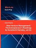 Exam Prep for New Venture Management: The Entrepreneur's Roadmap by Kuratko & Hornsby, 1st Ed.