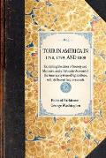 TOUR IN AMERICA IN 1798, 1799, AND 1800 Exhibiting Sketches of Society and Manners, and a Particular Account of the America System of Agriculture, wit