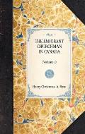 THE EMIGRANT CHURCHMAN IN CANADA (Volume 1)
