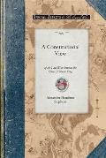 Constitutional View of the Late War V1: Its Causes, Character, Conduct and Results; Presented in a Series of Colloquies at Liberty Hall. Volume One