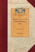 Memoir of the Life of Josiah Quincy, Jun.