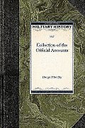 Collection of the Official Accounts, in Detail, of All the Battles Fought by Sea and Land, Between the Navy and Army of the United States, and the Nav
