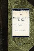 Historical Memoir of the War