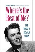Where's the Rest of Me? The Ronald Reagan Story