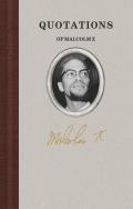 Quotations of Great Americans||||Quotations of Malcolm X
