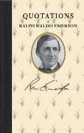 Quotations of Great Americans||||Quotations of Ralph Waldo Emerson