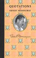 Quotations of Great Americans||||Quotations of Ernest Hemingway