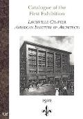Catalogue of the First Exhibition: Louisville Chapter, American Institute of Architects