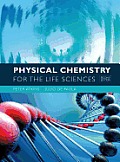Physical Chemistry For The Life Sciences