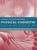 Physical Chemistry For The Life Sciences Solutions Manual