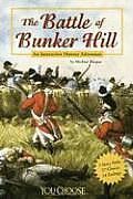 You Choose Battle of Bunker Hill An Interactive History Adventure