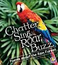 Chatter Sing Roar Buzz Poems about the Rain Forest