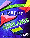 Kids Guide to Paper Airplanes