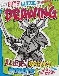 Boys Guide to Drawing Aliens Warriors Robots & Other Cool Stuff