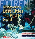 Discovering Lost Cities & Pirate Gold