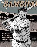 The Bambino: The Story of Babe Ruth's Legendary 1927 Season