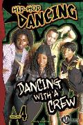 Hip Hop Dancing Volume 4 Dancing with a Crew