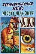 Tyrannosaurus Rex: Mighty Meat-Eater