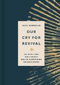 Our Cry for Revival: 365 Devotions and Prayers for an Outpouring of God's Spirit