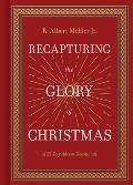 Recapturing the Glory of Christmas: A 25 Day Advent Devotional