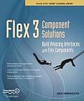 Flex 3 Component Solutions: Build Amazing Interfaces with Flex Components