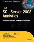 Pro SQL Server 2008 Analytics: Delivering Sales and Marketing Dashboards