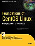 Foundations of CentOS Linux: Enterprise Linux on the Cheap