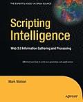 Scripting Intelligence: Web 3.0 Information Gathering and Processing