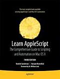 Learn AppleScript: The Comprehensive Guide to Scripting and Automation on Mac OS X