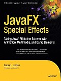 Javafx Special Effects: Taking Java(tm) RIA to the Extreme with Animation, Multimedia, and Game Elements