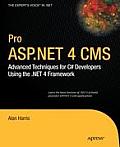 Pro ASP.NET 4 CMS Advanced Techniques for C# Developers Using the .NET 4 Framework
