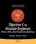 Objective-C for Absolute Beginners: Iphone, iPad and Mac Programming Made Easy