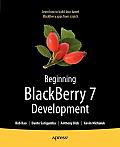 Beginning Blackberry 7 Development 2nd Edition