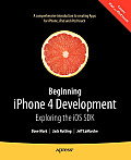 Beginning iPhone 4 Development: Exploring the IOS SDK