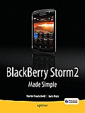 Blackberry Storm2 Made Simple: Written for the Storm 9500 and 9530, and the Storm2 9520, 9530, and 9550