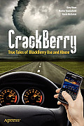 Crackberry True Tales of Blackberry Use & Abuse