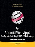 Pro Android Web Apps: Develop for Android Using Html5, CSS3 & JavaScript