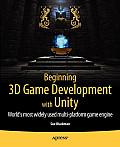 Beginning 3D Game Development with Unity: All-In-One, Multi-Platform Game Development
