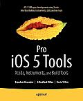 Pro iOS 5 Tools Xcode Instruments & Buildtools