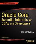 Oracle Core: Essential Internals for Dbas and Developers